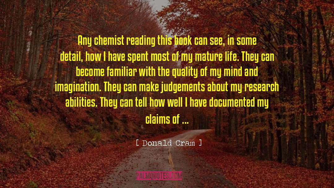 Donald Cram Quotes: Any chemist reading this book