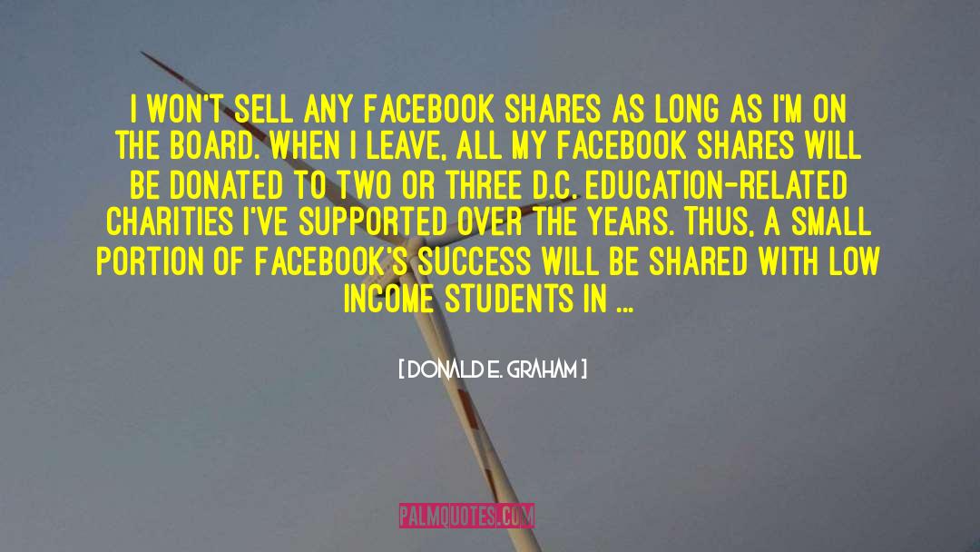 Donald E. Graham Quotes: I won't sell any Facebook