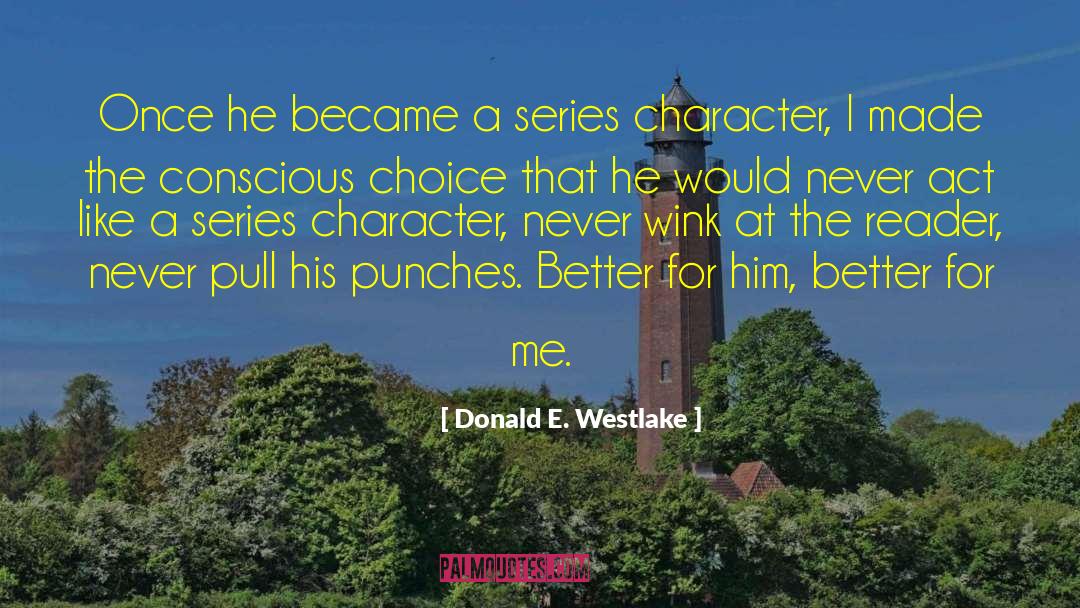 Donald E. Westlake Quotes: Once he became a series