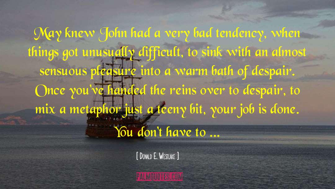 Donald E. Westlake Quotes: May knew John had a