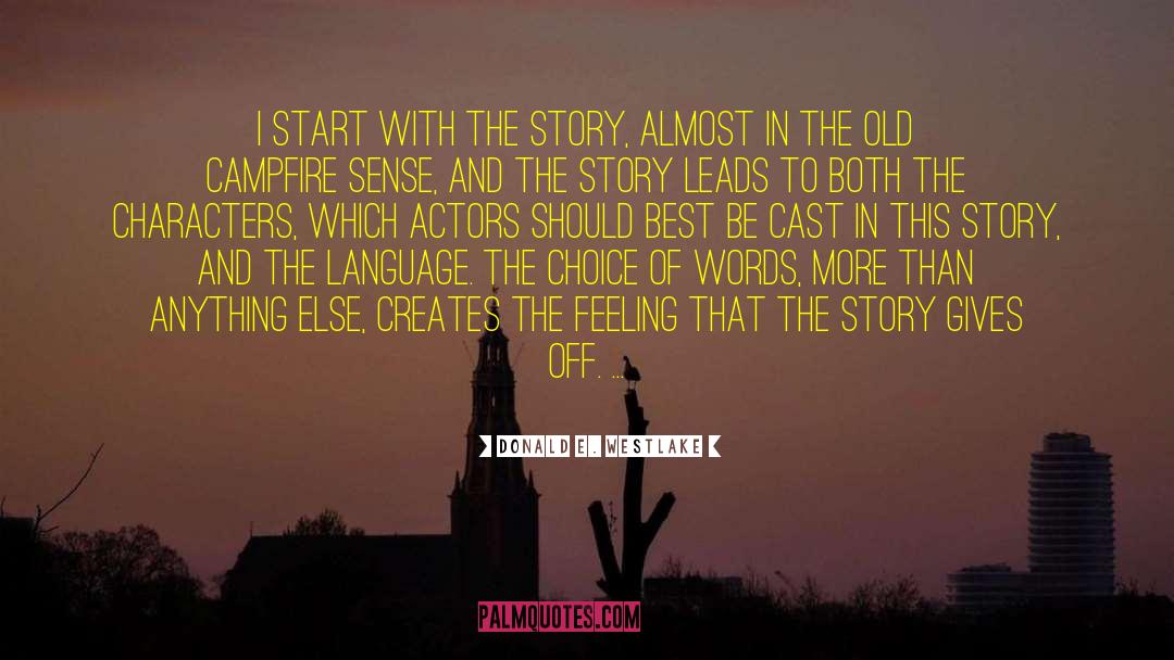 Donald E. Westlake Quotes: I start with the story,