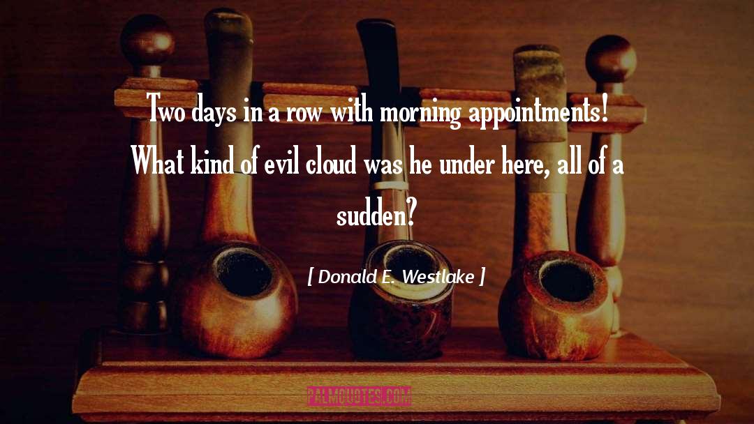 Donald E. Westlake Quotes: Two days in a row