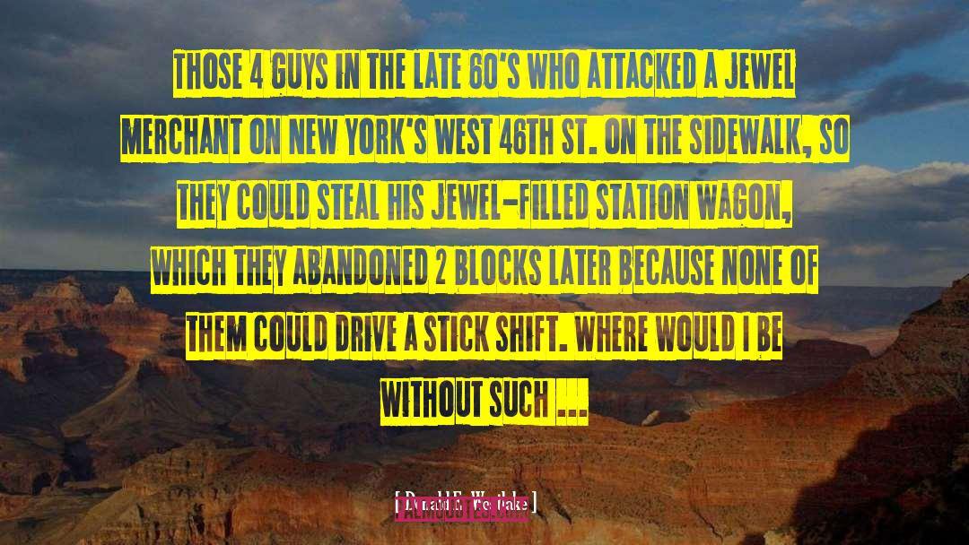 Donald E. Westlake Quotes: Those 4 guys in the