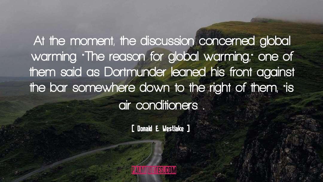 Donald E. Westlake Quotes: At the moment, the discussion