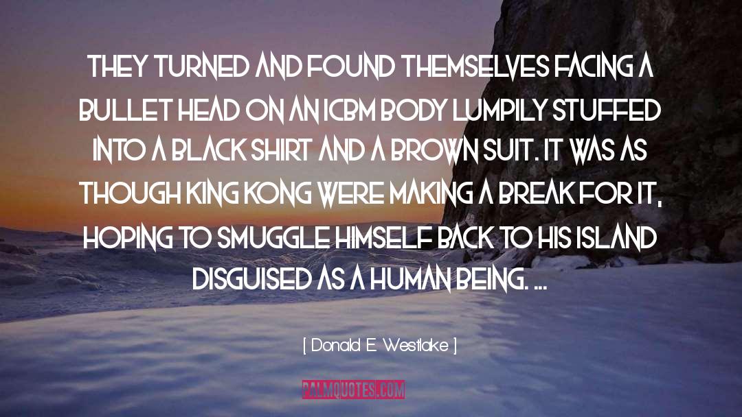 Donald E. Westlake Quotes: They turned and found themselves