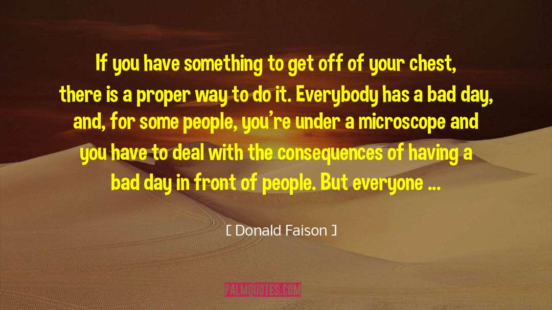 Donald Faison Quotes: If you have something to