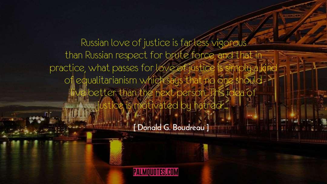 Donald G. Boudreau Quotes: Russian love of justice is