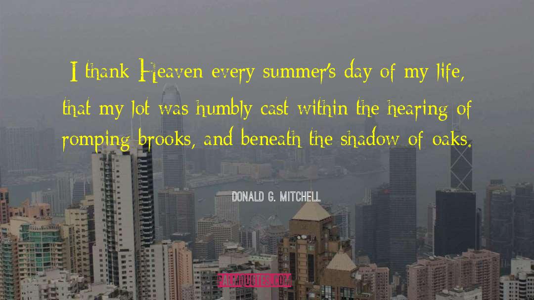 Donald G. Mitchell Quotes: I thank Heaven every summer's