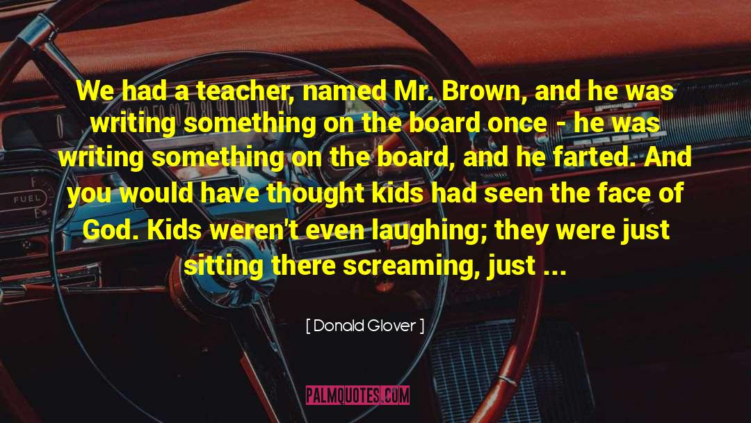 Donald Glover Quotes: We had a teacher, named