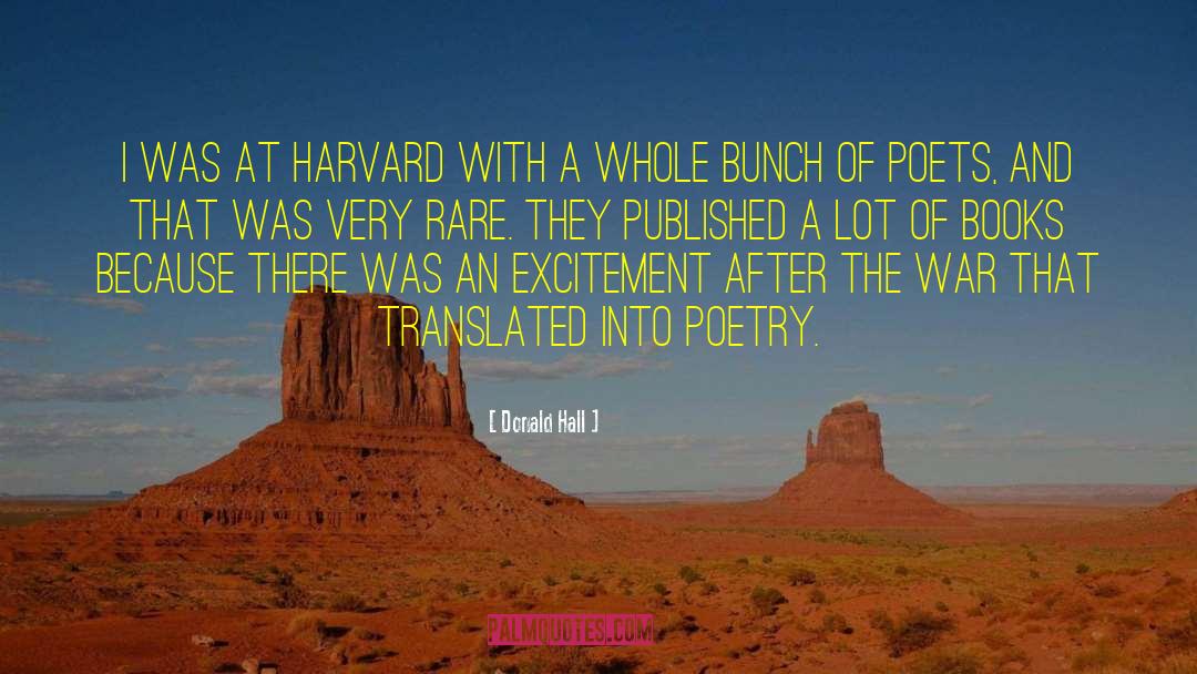 Donald Hall Quotes: I was at Harvard with