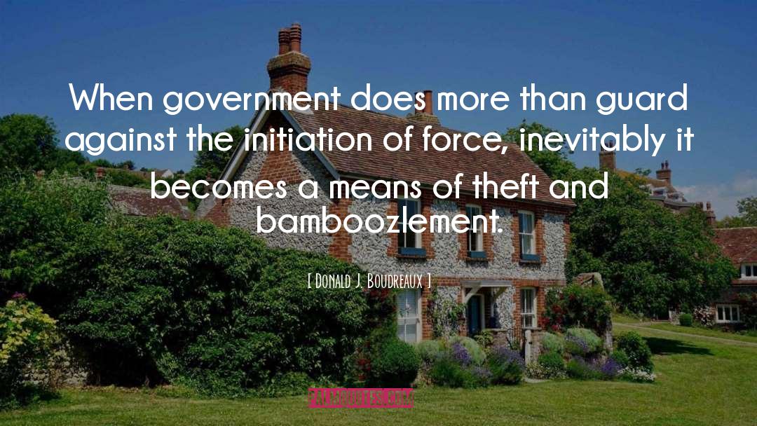 Donald J. Boudreaux Quotes: When government does more than