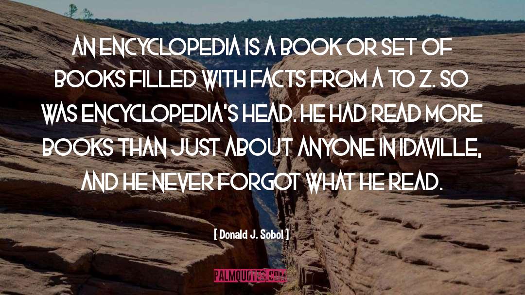 Donald J. Sobol Quotes: An encyclopedia is a book