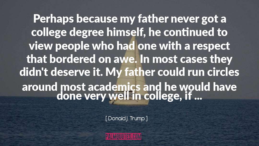 Donald J. Trump Quotes: Perhaps because my father never