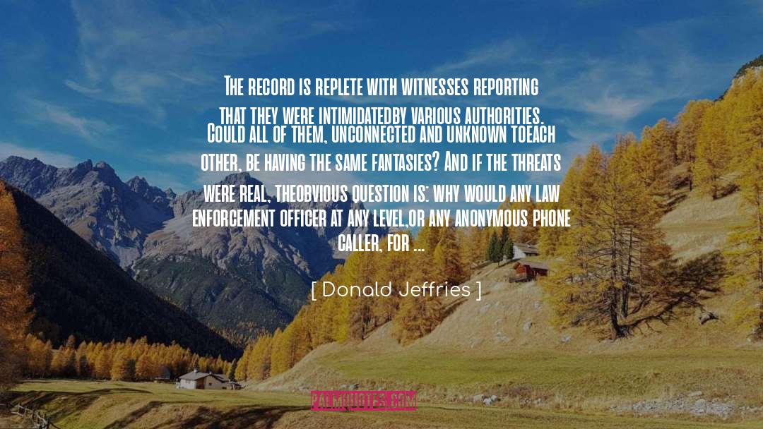 Donald Jeffries Quotes: The record is replete with