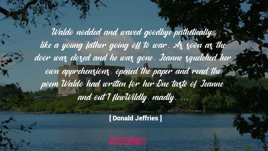 Donald Jeffries Quotes: Waldo nodded and waved goodbye