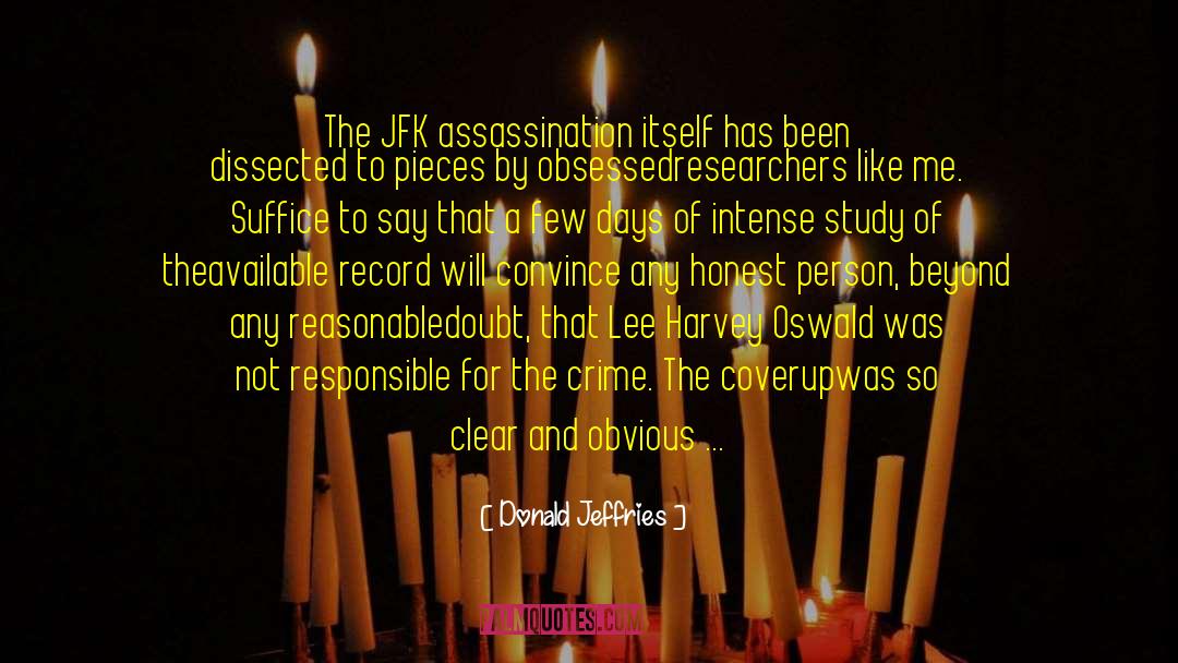 Donald Jeffries Quotes: The JFK assassination itself has