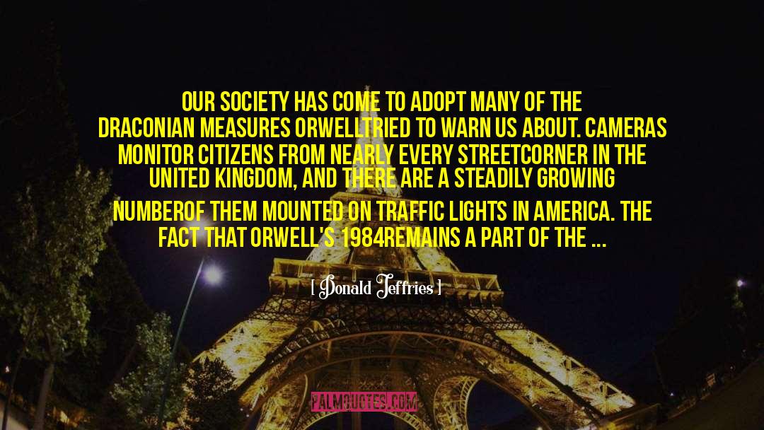 Donald Jeffries Quotes: Our society has come to