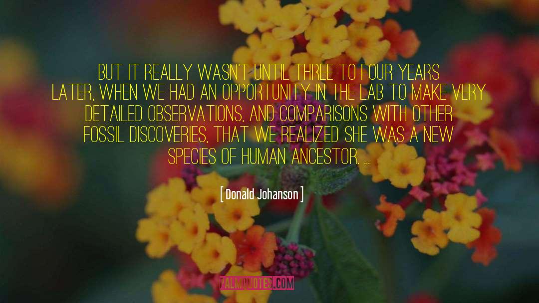 Donald Johanson Quotes: But it really wasn't until