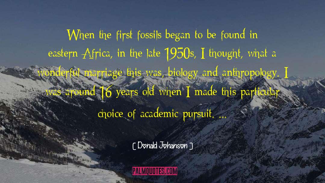 Donald Johanson Quotes: When the first fossils began