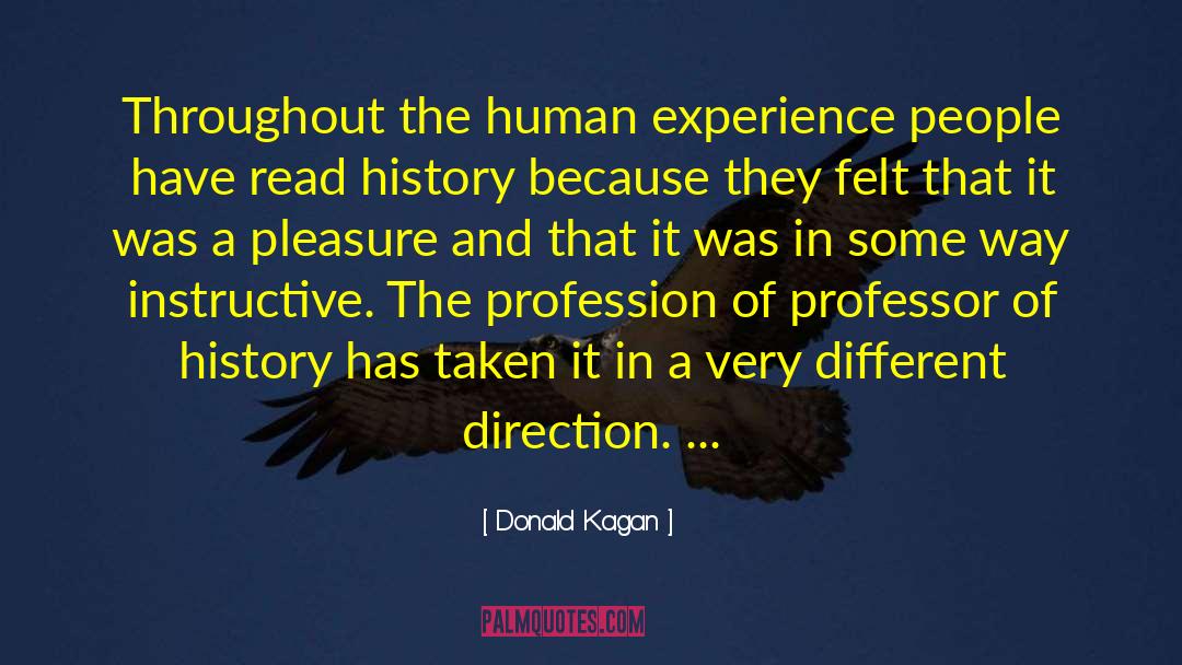 Donald Kagan Quotes: Throughout the human experience people