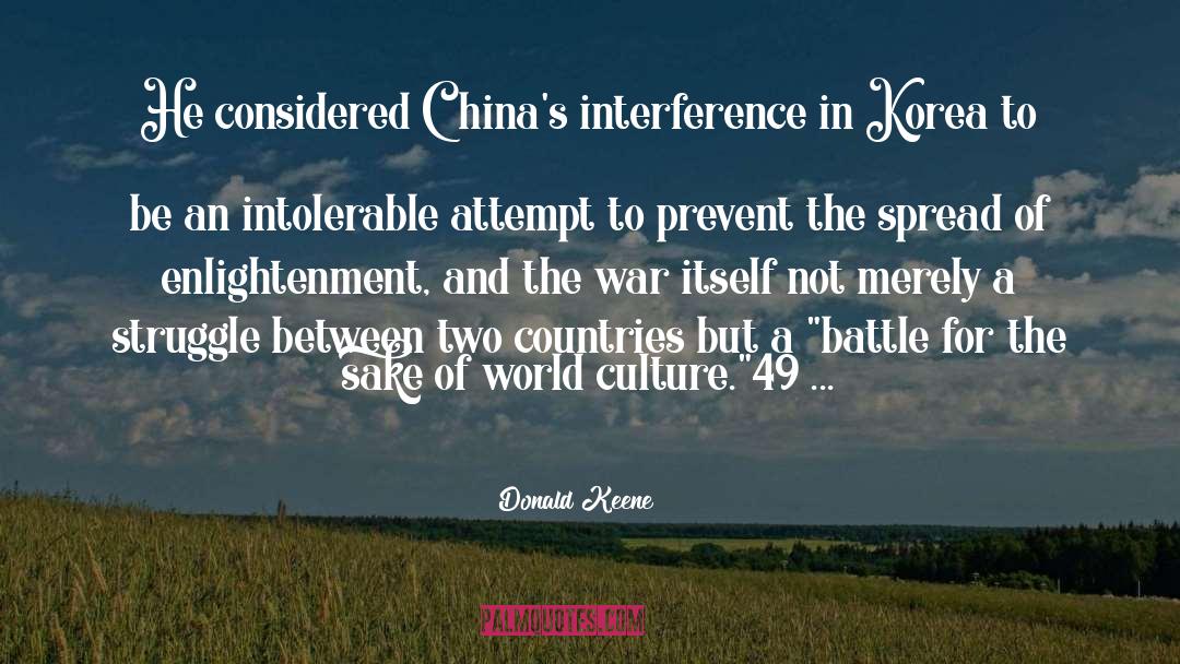 Donald Keene Quotes: He considered China's interference in