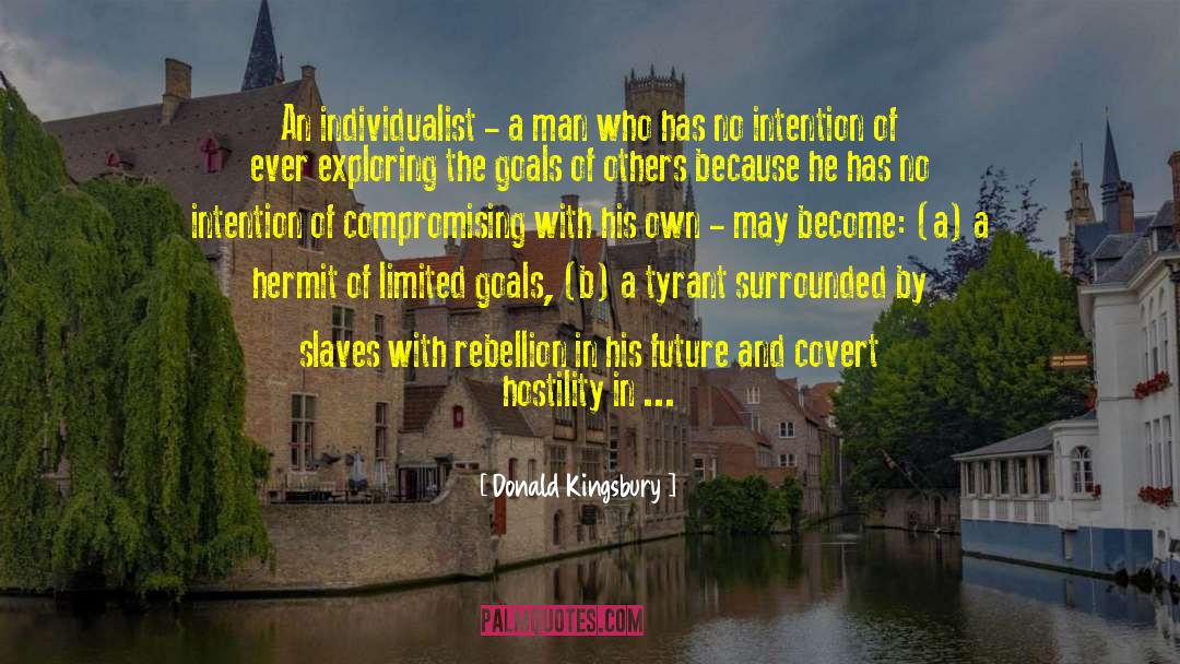 Donald Kingsbury Quotes: An individualist - a man