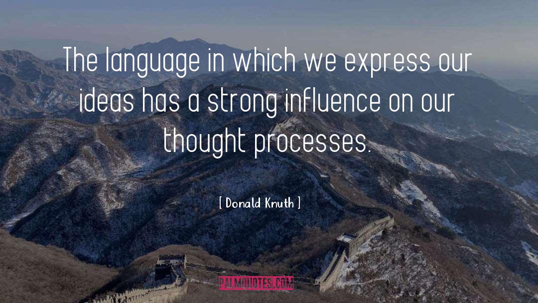 Donald Knuth Quotes: The language in which we