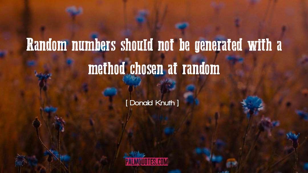 Donald Knuth Quotes: Random numbers should not be