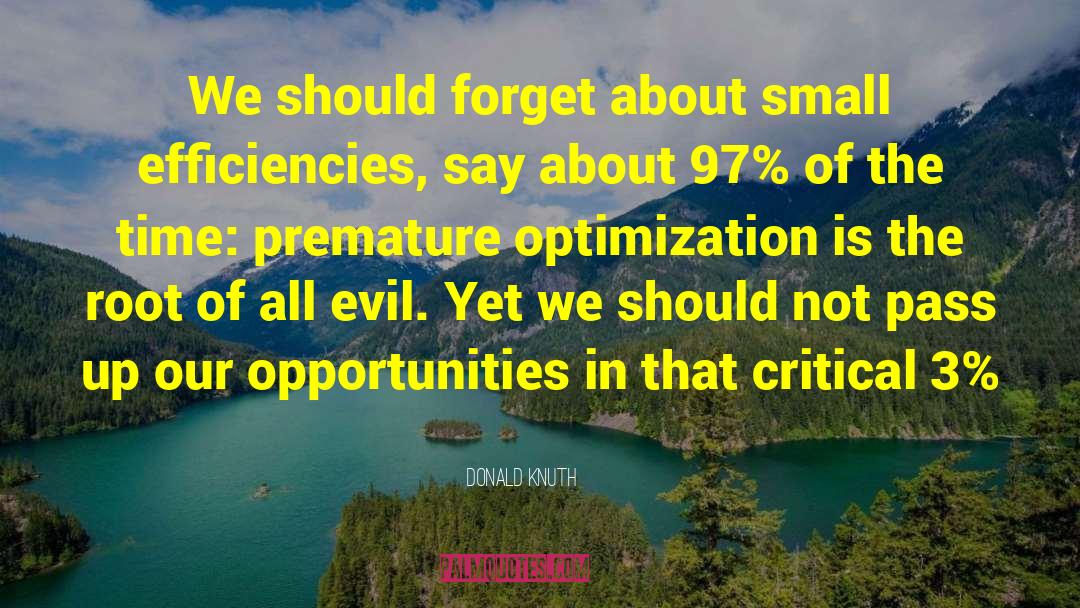 Donald Knuth Quotes: We should forget about small