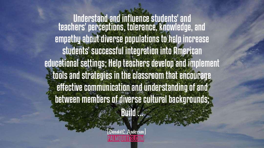 Donald L. Anderson Quotes: Understand and influence students' and