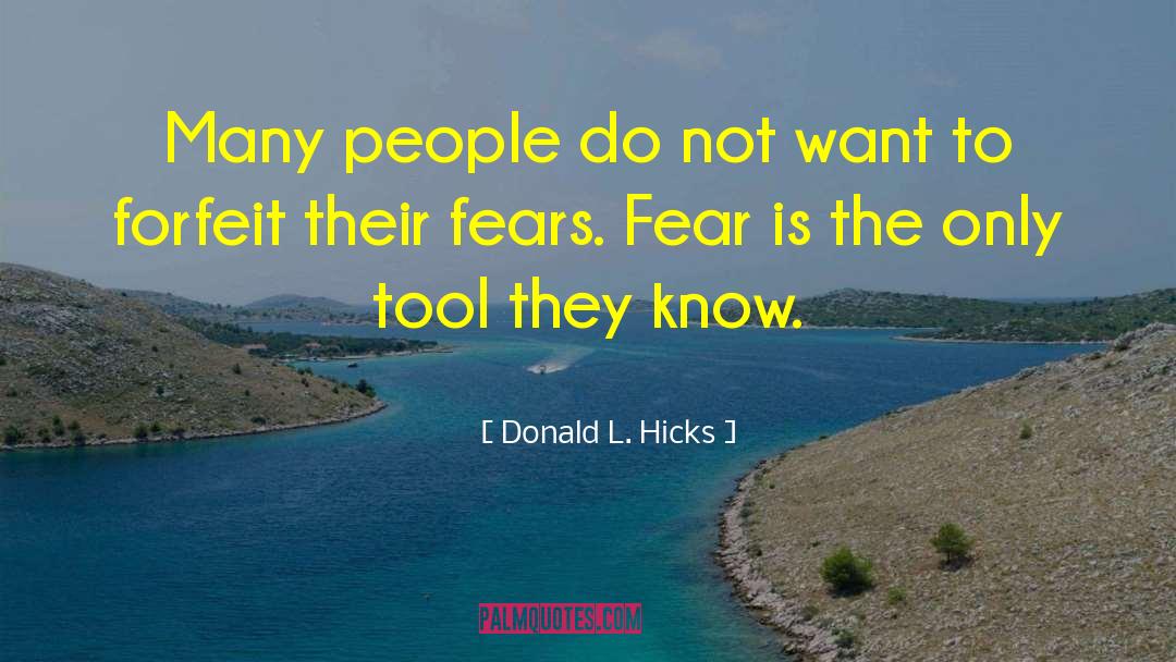 Donald L. Hicks Quotes: Many people do not want