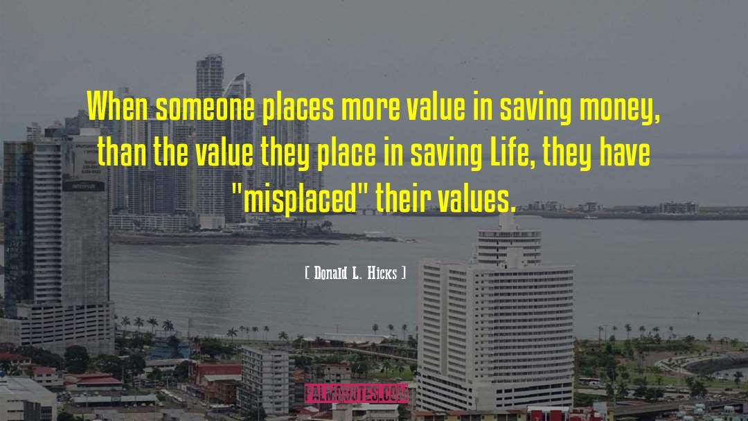 Donald L. Hicks Quotes: When someone places more value