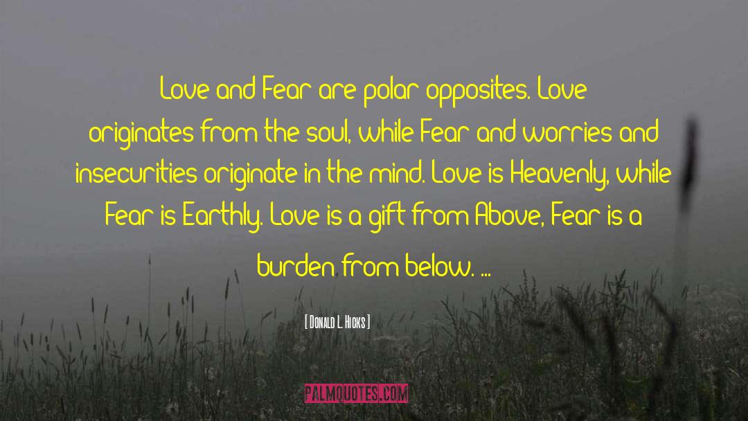 Donald L. Hicks Quotes: Love and Fear are polar