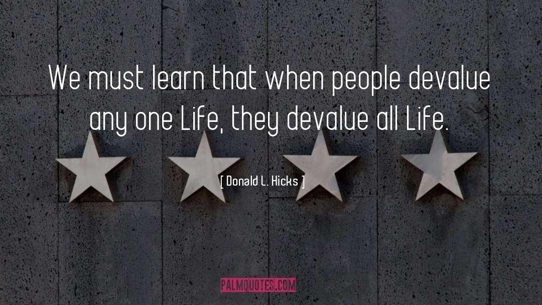 Donald L. Hicks Quotes: We must learn that when
