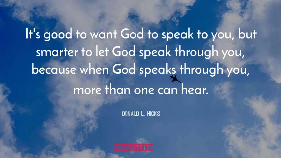Donald L. Hicks Quotes: It's good to want God