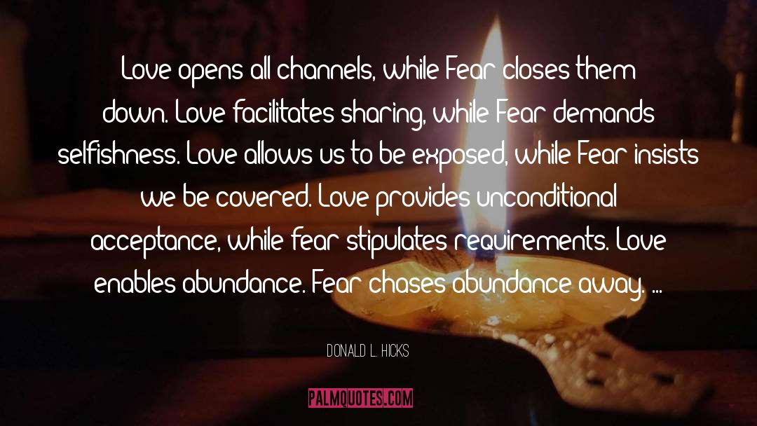 Donald L. Hicks Quotes: Love opens all channels, while