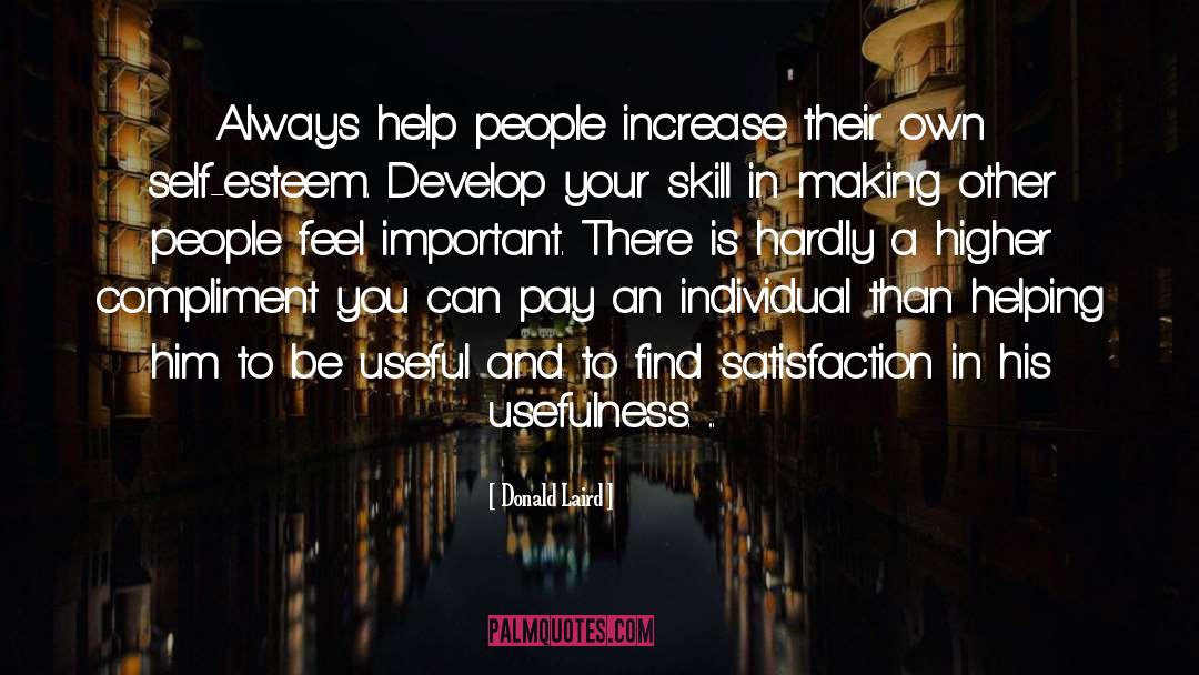 Donald Laird Quotes: Always help people increase their