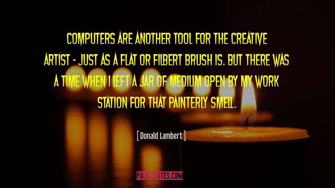 Donald Lambert Quotes: Computers are another tool for