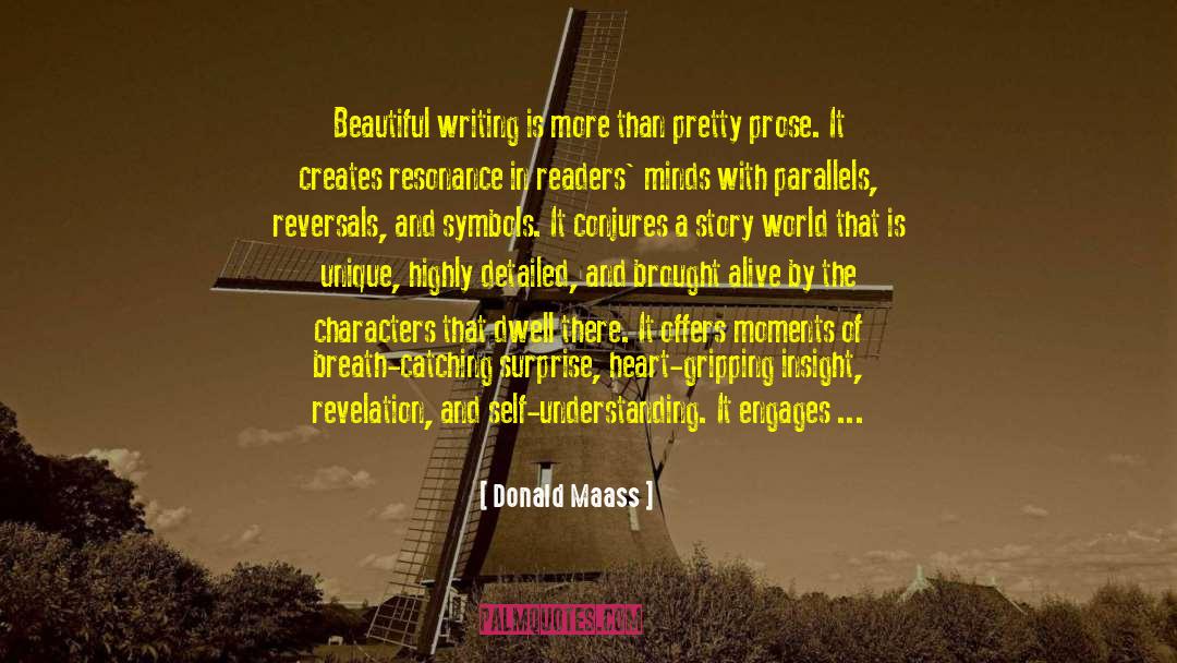 Donald Maass Quotes: Beautiful writing is more than