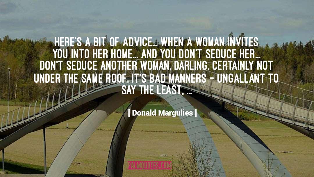 Donald Margulies Quotes: Here's a bit of advice...