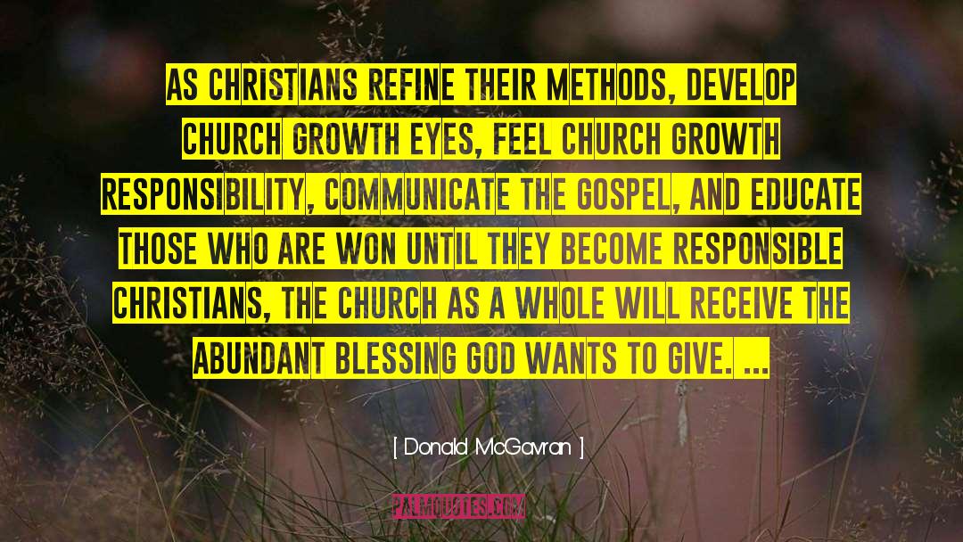 Donald McGavran Quotes: As Christians refine their methods,