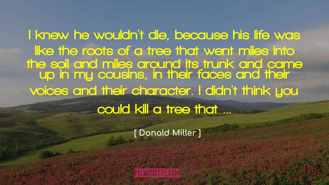 Donald Miller Quotes: I knew he wouldn't die,
