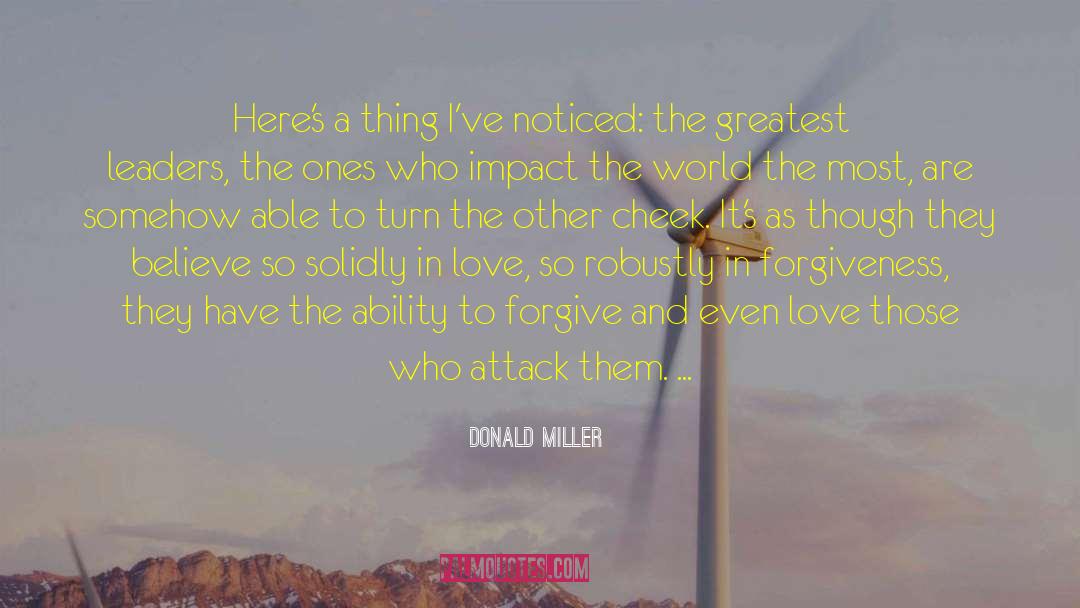 Donald Miller Quotes: Here's a thing I've noticed: