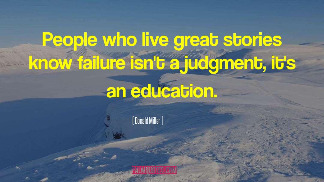 Donald Miller Quotes: People who live great stories