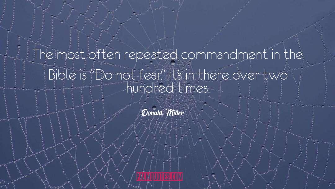 Donald Miller Quotes: The most often repeated commandment