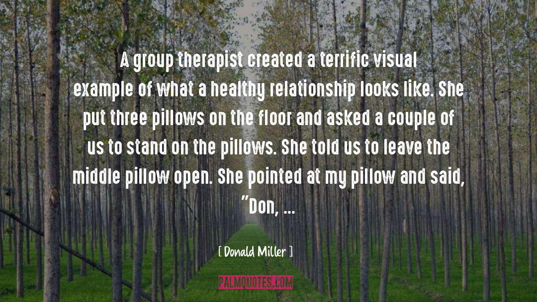 Donald Miller Quotes: A group therapist created a