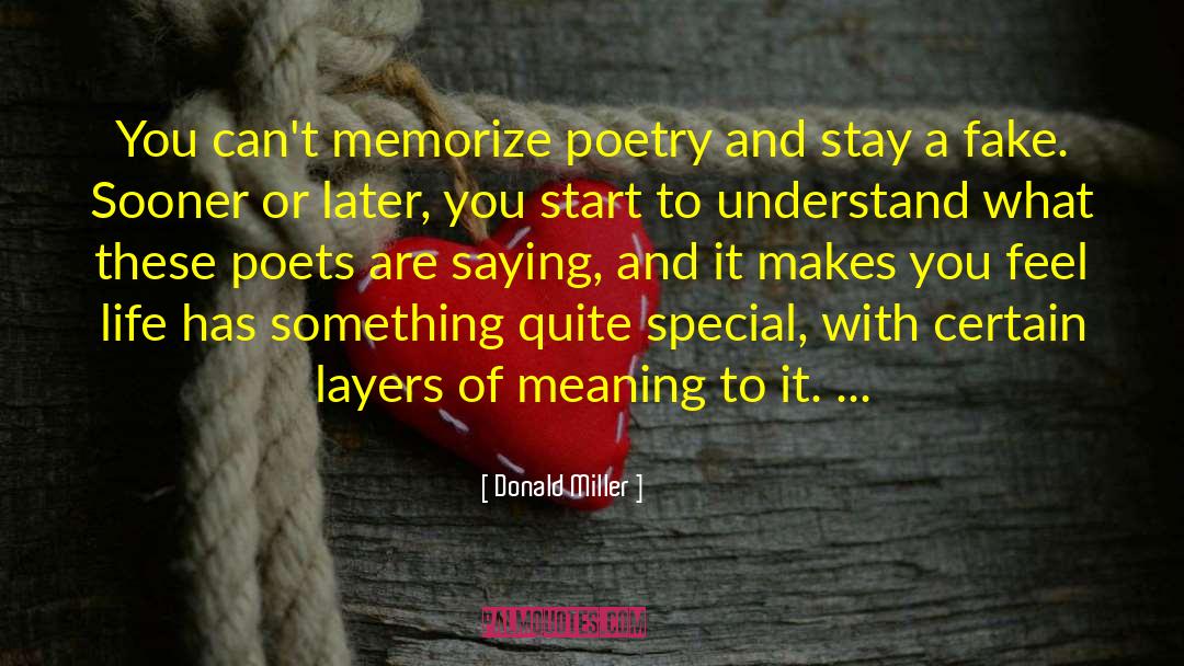 Donald Miller Quotes: You can't memorize poetry and