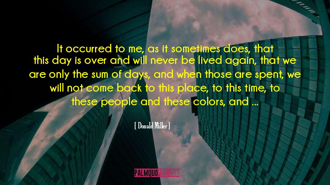 Donald Miller Quotes: It occurred to me, as