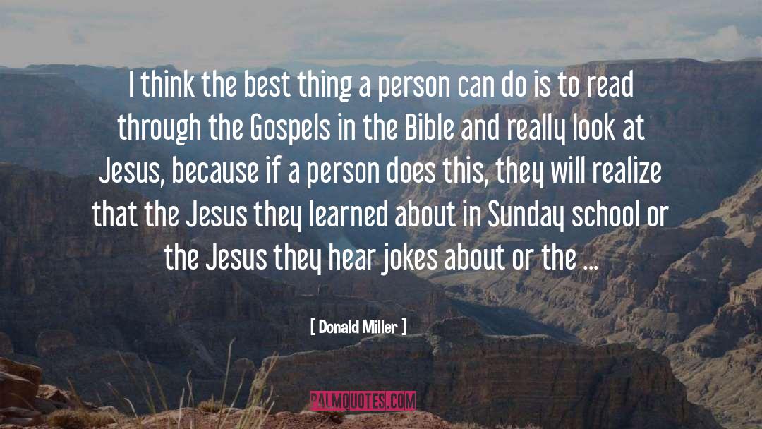 Donald Miller Quotes: I think the best thing