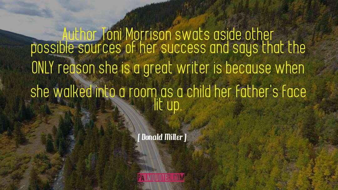 Donald Miller Quotes: Author Toni Morrison swats aside